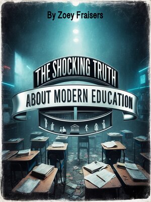 cover image of The Shocking Truth about Modern Education